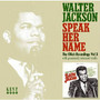 Speak Her Name - Walter Jackson