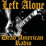 Dead American Radio - Left Alone