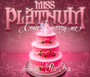 Come Marry Me - Miss Platnum