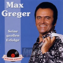 Schlagerjuwelen-Seine Gro - Max Greger
