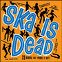 Ska Is Dead - V/A