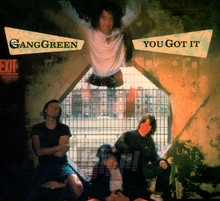 You Got It - Gang Green