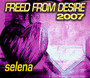 Freed From Desire 2007 - Selena