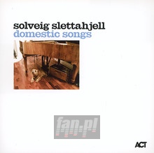 Domestic Songs - Solveig Slettahjell