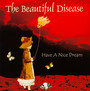 Have A Nice Dream - Beautiful Disease