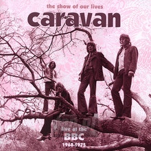 Show Of Our Lives: At The BBC 1968-1975 - Caravan