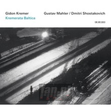 Mahler/Shostakovich - Gidon Kremer  & Kremerata Baltica