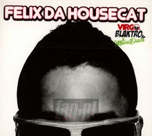 Virgo Blaktro & The Movie - Felix Da Housecat - powiększ Virgo Blaktro & The Movie - Felix Da Housecat