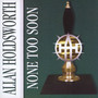 None Too Soon - Allan Holdsworth