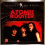Atomic Rooster - Giants Of Rock [Collection] - Atomic Rooster