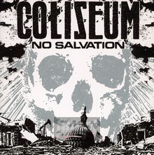 No Salvation - Coliseum - powiększ No Salvation - Coliseum