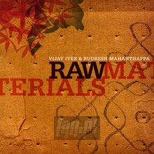 Raw Materials - Vijay Iyer / Rudresh Mahanthappa