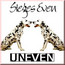 Uneven - Sieges Even Uneven - Sieges Even