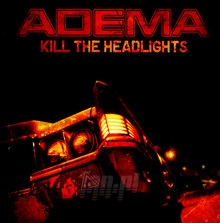 Kill The Headlights - Adema