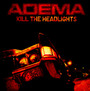 Kill The Headlights - Adema
