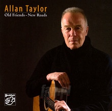 Old Friends-New Roads - Allan Taylor