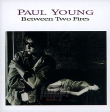 Between Two Fires - Paul Young