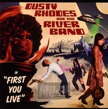 First You Live - Dusty Rhodes  & The Riv