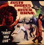 First You Live - Dusty Rhodes  & The Riv