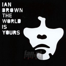 The World Is Yours - Ian Brown - bigger The World Is Yours - Ian Brown