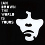The World Is Yours - Ian Brown