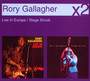 Live In Europe/Stage Struck - Rory Gallagher