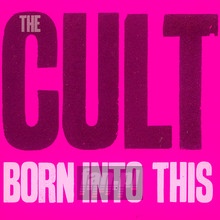 Born Into This - The Cult