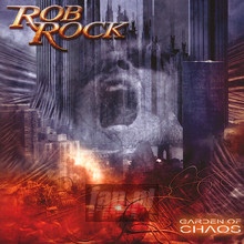 Garden Of Chaos - Rob Rock - bigger Garden Of Chaos - Rob Rock