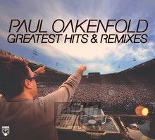 Greatest Hits & Remixes - Paul Oakenfold