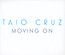 Moving On - Taio Cruz