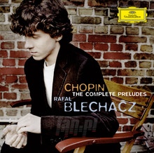 Chopin: Preludes - Rafał Blechacz - bigger Chopin: Preludes - Rafał Blechacz