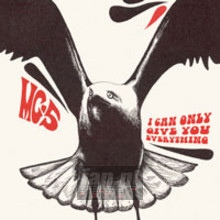 I Can Only Give You Every - MC5