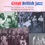 Great British Jazz: Just About As Good As It Gets - V/A