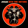Into The Outside - Josiah