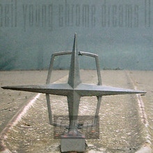 Chrome Dreams 2 - Neil Young