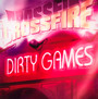 Dirty Games - Crossfire