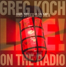Live On The Radio - Greg Koch  & Other Bad Me