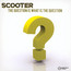 The Question Is What Is The Question - Scooter