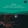 Wassermusik/Feuerwerksmus - G.F. Haendel