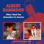When I Need You/Somewhere - Albert Hammond