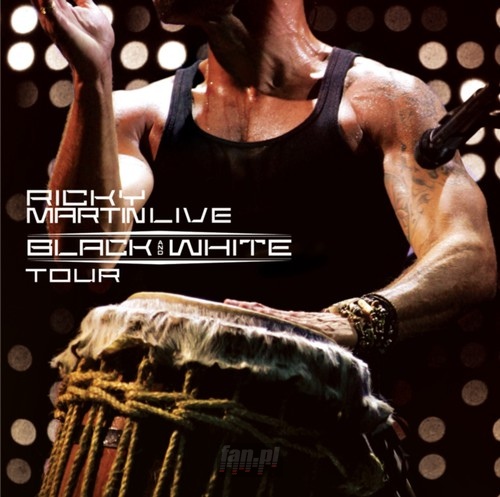 Ricky Martin Live-Black & White Tour - Ricky Martin