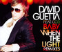 Baby When The Light - David Guetta