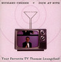 Dick At Nite - Richard Cheese