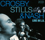 Live In L.A. - Crosby, Stills & Nash