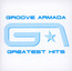 Greatest Hits - Groove Armada