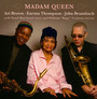 Madam Queen - Ari Brown  & E.Thompson
