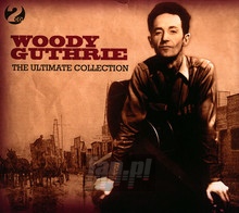 Ultimate Collection - Woody Guthrie