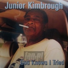 God Knows I've Tried - Junior Kimbrough God Knows I've Tried - Junior Kimbrough