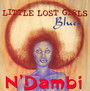 Little Lost Girls Blues - N'dambi