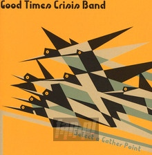 Select A Gather Point - Good Times Crisis Band